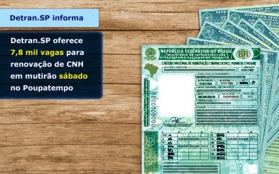 DETRAN.SP OFERECE 7,8 MIL VAGAS PARA RENOVAÇÃO DE CNH EM MUTIRÃO SÁBADO NO POUPATEMPO